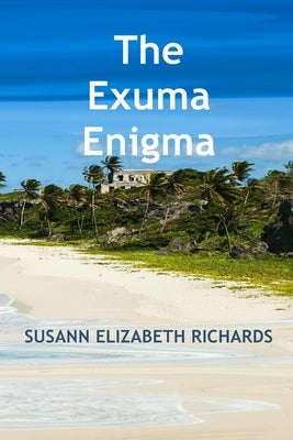 The Exuma Enigma by Richards, Susann Elizabeth