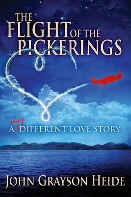 The Flight of the Pickerings by Heide, John Grayson
