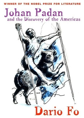 Johan Padan and the Discovery of the Americas by Fo, Dario