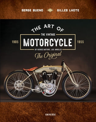 The Art of the Vintage Motorcycle by Bueno, Serge