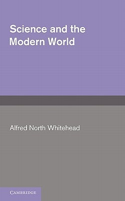 Science and the Modern World by Whitehead, A. N.