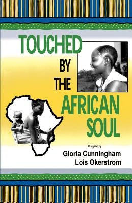 Touched by the African Soul by Cunningham, Gloria