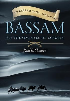 Bassam and the Seven Secret Scrolls by Skousen, Paul B.