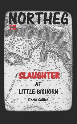 Slaughter at Little Bighorn by Sollien, Ozzie