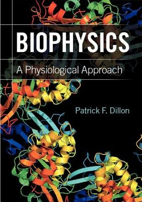 Biophysics by Dillon, Patrick F.