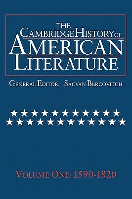 The Cambridge History of American Literature: Volume 1, 1590-1820 by Bercovitch, Sacvan