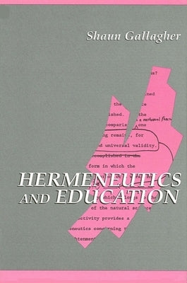 Hermeneutics and Education by Gallagher, Shaun