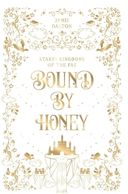 Bound by Honey by Dalton, Jamie