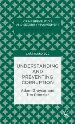 Understanding and Preventing Corruption by Graycar, A.