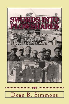 Swords into Plowshares: Minnesota's POW Camps during World War Two by Simmons, Dean B.