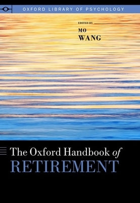 Oxford Handbook of Retirement by Wang, Mo