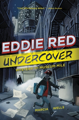 Eddie Red Undercover: Mystery on Museum Mile by Wells, Marcia