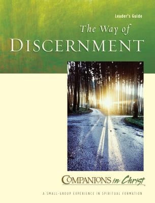 The Way of Discernment: Leader's Guide by Thompson, Marjorie J.