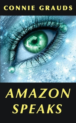 Amazon Speaks: Stories for the Spirit by Grauds, Connie