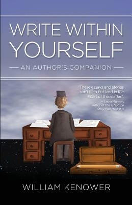 Write Within Yourself: An Author's Companion by Kenower, William