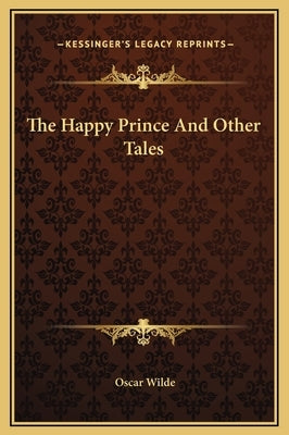 The Happy Prince And Other Tales by Wilde, Oscar