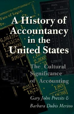 A History of Accountancy in the United States: The Cultural Significance of Accounting. Revised Edition. by Previts, Gary John