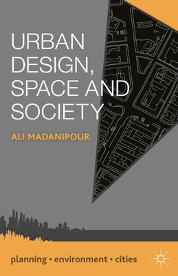 Urban Design, Space and Society by Madanipour, Ali