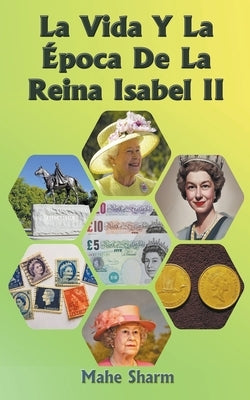 La Vida Y La Época De La Reina Isabel II by Sharm, Mahe