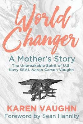 World Changer: A Mother's Story by Vaughn, Karen