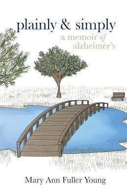 Plainly and Simply: A Memoir of Alzheimer's by Young, Mary Ann Fuller