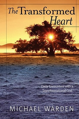 The Transformed Heart by Warden, Michael