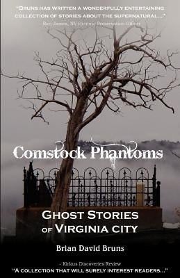 Comstock Phantoms: Ghost Stories of Virginia City by Bruns, Brian David