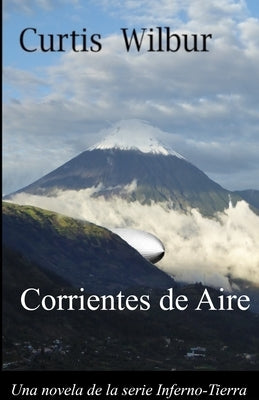 Corrientes de Aire: Una Novela de la Serie Interno-Tierra by Wilbur, Curtis