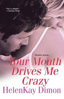 Your Mouth Drives Me Crazy by Dimon, Helenkay