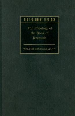The Theology of the Book of Jeremiah by Brueggemann, Walter