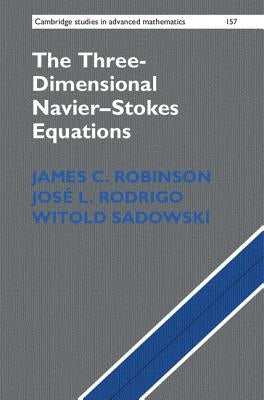 The Three-Dimensional Navier-Stokes Equations by Robinson, James C.