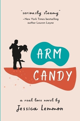 Arm Candy by Lemmon, Jessica