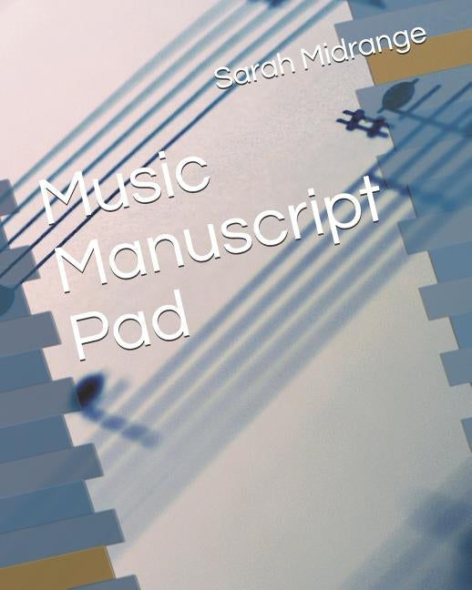 Music Manuscript Pad by Midrange, Sarah