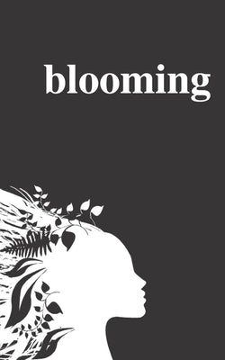 Blooming: Poems on Love, Self-Discovery, and Femininity by Vasiliu, Alexandra