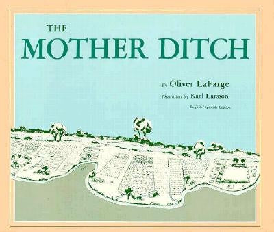 The Mother Ditch by La Farge, Oliver