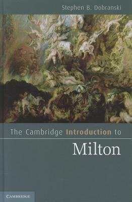 The Cambridge Introduction to Milton by Dobranski, Stephen B.