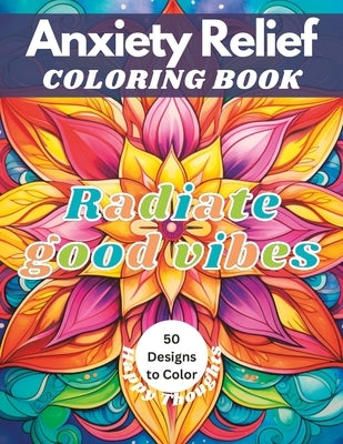 Inspiring Anxiety Relief Coloring Book: A wonderful set of 50 relaxing drawings for you to complete by Doodles, Zen