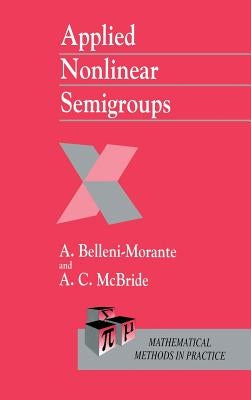 Applied Nonlinear Semigroups: An Introduction by Belleni-Morante, A.