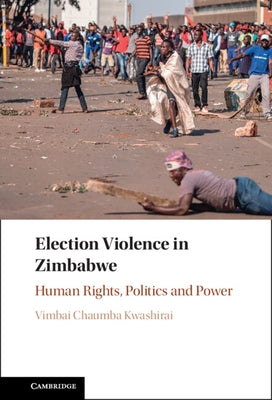 Election Violence in Zimbabwe by Kwashirai, Vimbai Chaumba