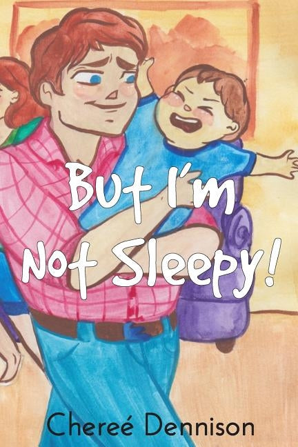 But I'm Not Sleepy! by Pierce, Anastasia