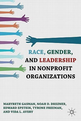 Race, Gender, and Leadership in Nonprofit Organizations by Gasman, Marybeth