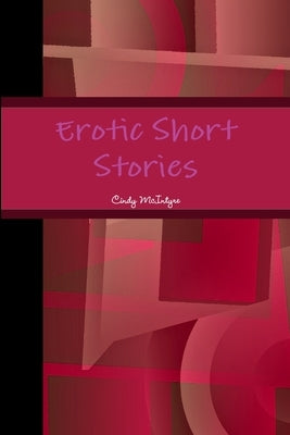 Erotic Short Stories by McIntyre, Cindy