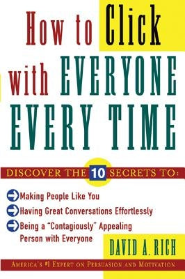 How to Click with Everyone Every Time by Rich, David