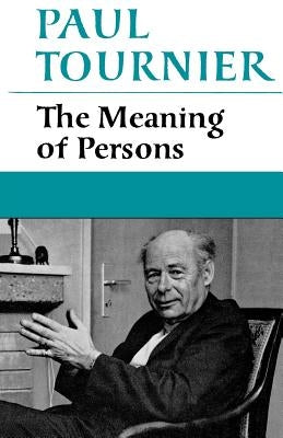 The Meaning of Persons by Tournier, Paul