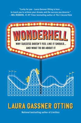 Wonderhell: Why Success Doesn't Feel Like It Should . . . and What to Do about It by Gassner Otting, Laura