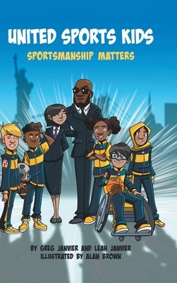 United Sports Kids: Sportsmanship Matters by Janvier, Greg