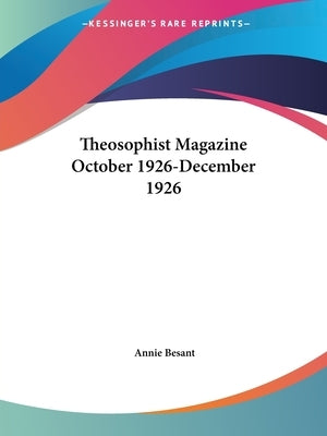 Theosophist Magazine October 1926-December 1926 by Besant, Annie