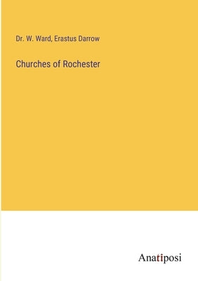 Churches of Rochester by Darrow, Erastus