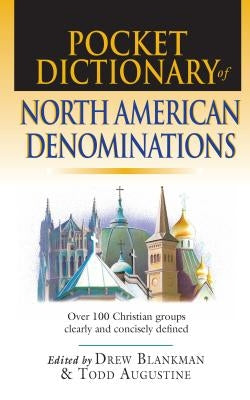 Pocket Dictionary of North American Denominations: Over 100 Christian Groups Clearly & Concisely Defined by Blankman, Drew