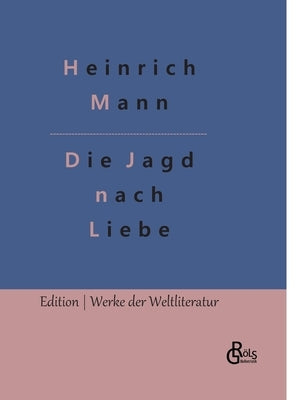 Die Jagd nach Liebe by Gröls-Verlag, Redaktion